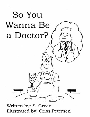 So You Wanna Be a Doctor?