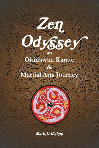 Zen Odyssey, An Okinawan Karate & Martial Arts Journey