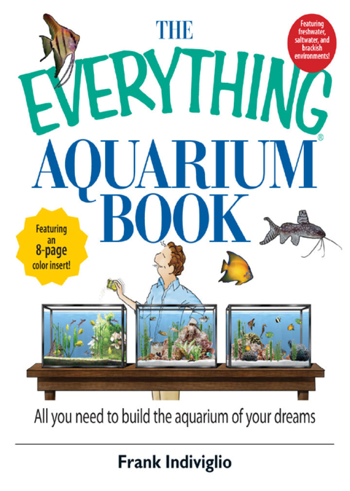 The Everything Aquarium Book 2nd Edition All You Need to Build the Acquarium of Your Dreams