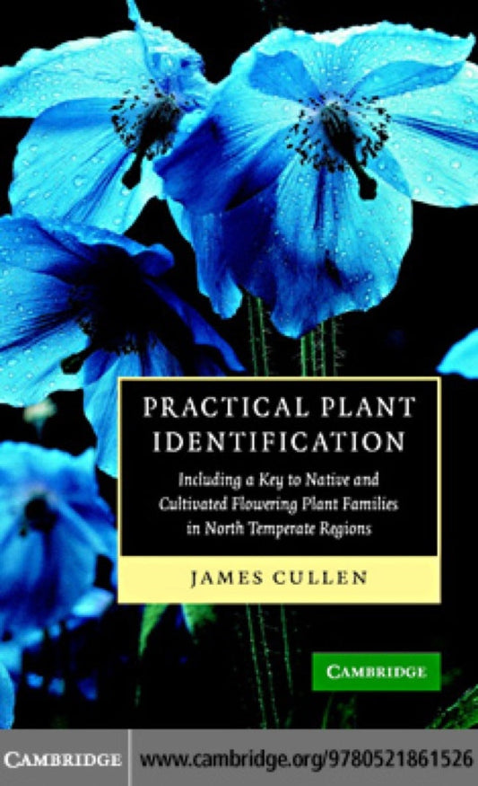 Practical Plant Identification 1st Edition Including a Key to Native and Cultivated Flowering Plants in North Temperate Regions  PDF BOOK