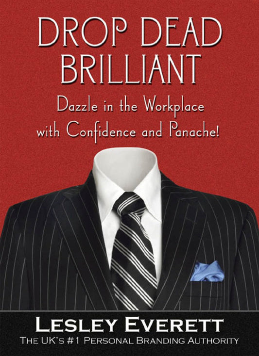 Drop Dead Brilliant 1st Edition Dazzle in the Workplace with Confidence and Panache!  - E-Book and test bank