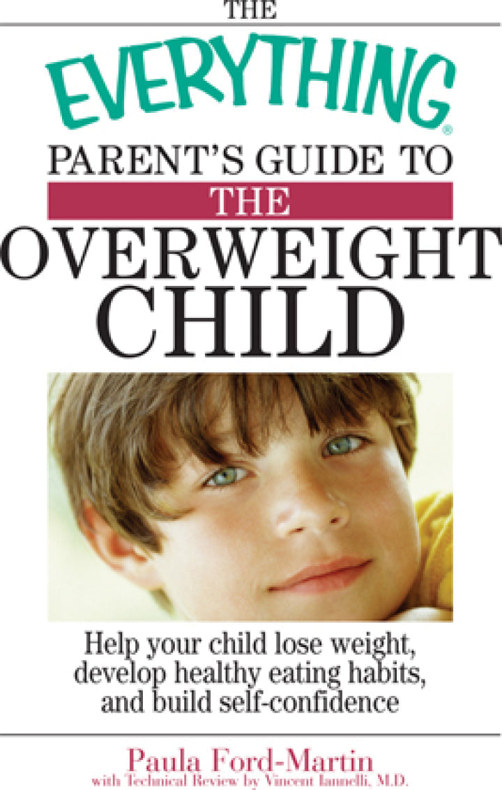 The Everything Parent's Guide to the Overweight Child Help Your Child Lose Weight, Develop Healthy Eating Habits, and Build Self-confidence PDF E-book :