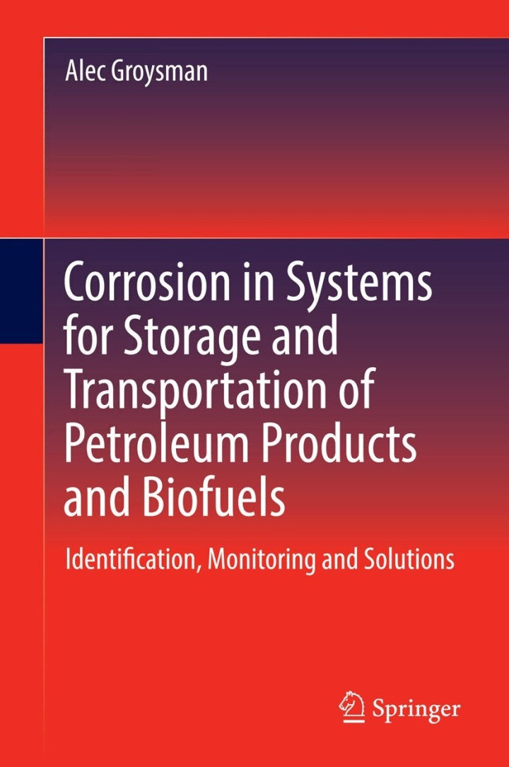 Corrosion in Systems for Storage and Transportation of Petroleum Products and Biofuels Identification, Monitoring and Solutions  - E-Book and test bank