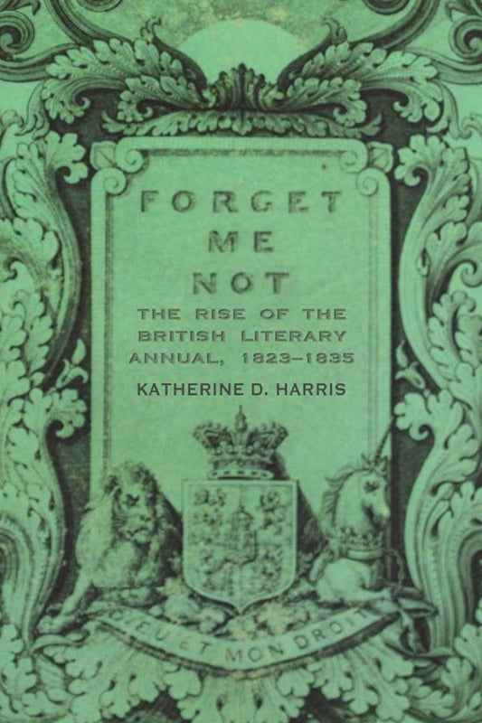 Forget Me Not 1st Edition The Rise of the British Literary Annual, 1823–1835  - E-Book and test bank