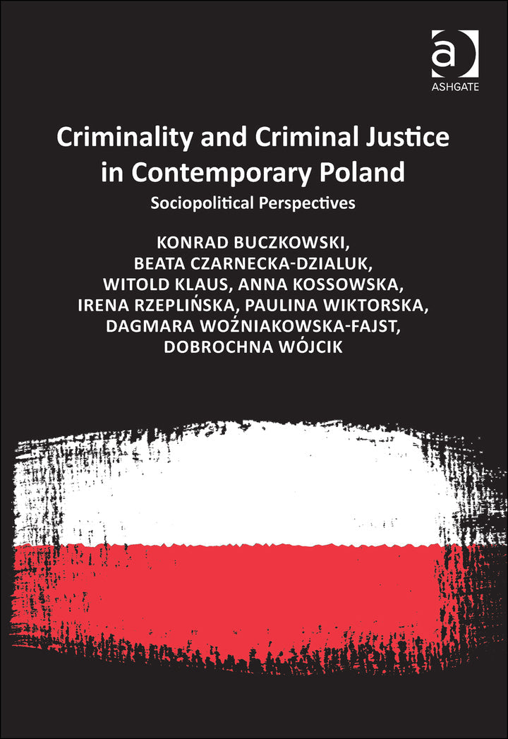 Criminality and Criminal Justice in Contemporary Poland: Sociopolitical Perspectives  - E-Book and test bank