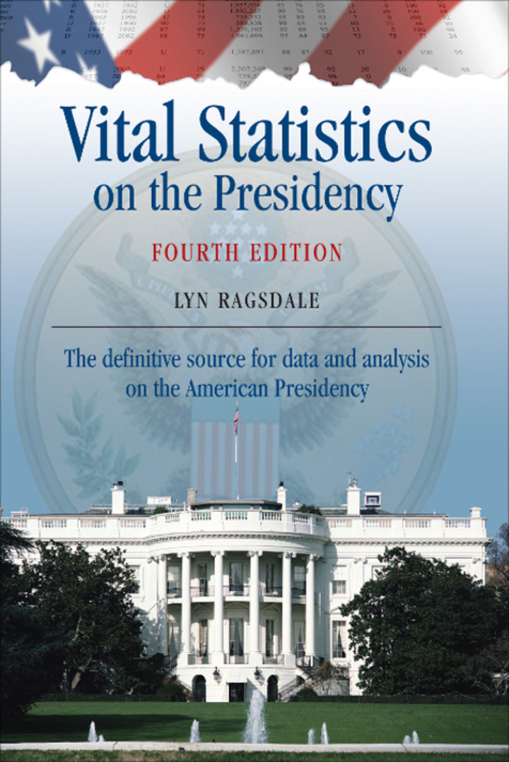 Electronic book PDF   Vital Statistics on the Presidency 4th Edition The definitive source for data and analysis on the American Presidency