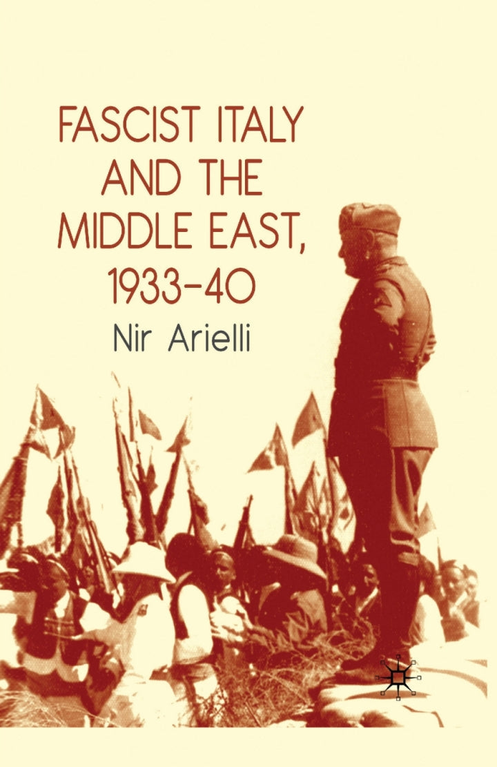 Fascist Italy and the Middle East, 1933–40  PDF BOOK